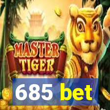 685 bet